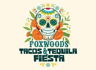 April 23, 2022: Foxwoods Resort Casino Presents Tacos & Tequila