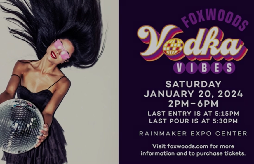 Jan. 20, 2024: Foxwoods Vodka Vibes