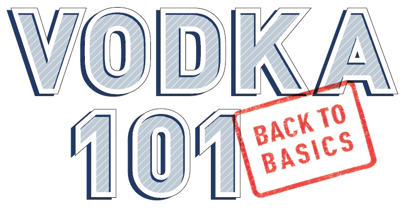 July Cover Story: Vodka 101 “Back to Basics”