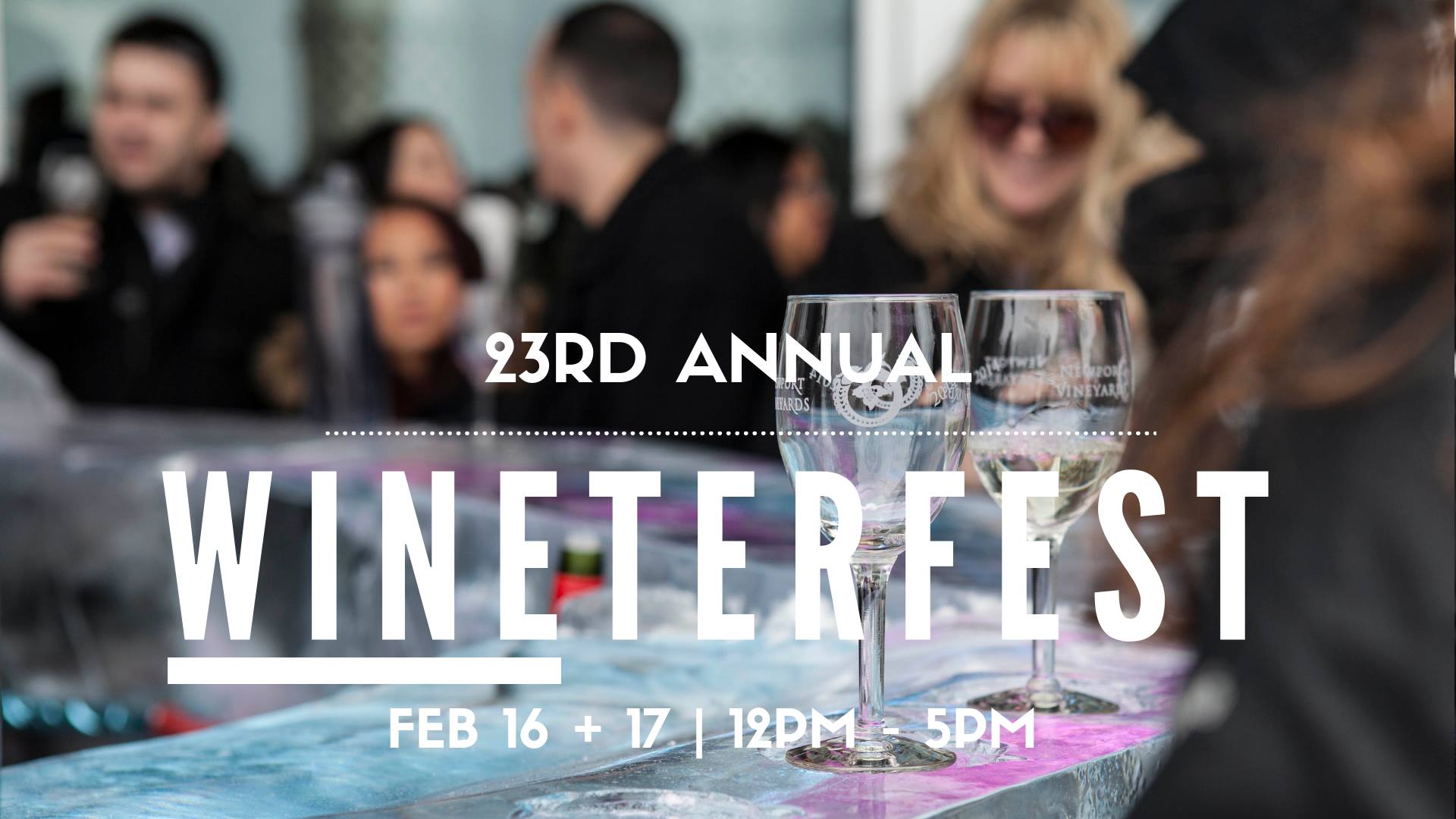 February 16-17, 2019: Newport Vineyards’ WINEterfest Weekend